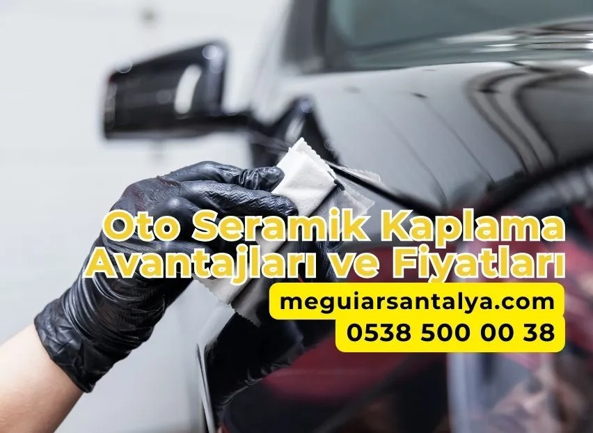 Oto Seramik Kaplama Avantajları ve Fiyatları